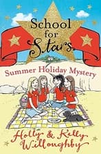 Summer Holiday Mystery: Book 4 (School for Stars),Kelly Willough