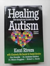 Healing the Symptoms Known As Autism by Kerri Rivera (2014, Trade Paperback)