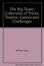 The Big Tease: Collection of Tricks, Teasers, Games and Challeng