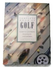 The Complete Book of Golf A Guide to Equipment Techniques Courses John Allan May