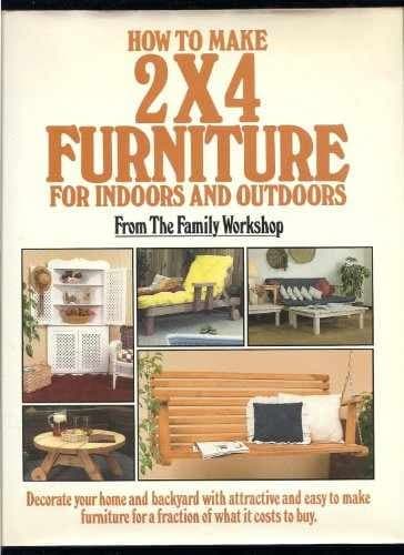How to Make 2 X 4 Furniture for - Hardcover, by West Suzi; Bob - Acceptable j