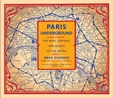 PARIS UNDERGROUND: THE MAPS, STATIONS, AND DESIGN OF THE By Mark Ovenden VG
