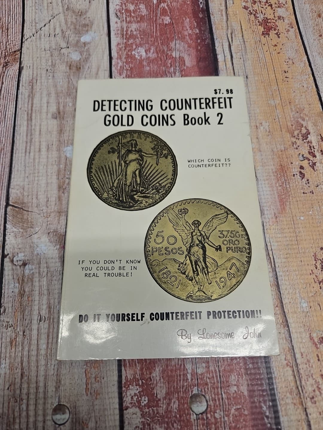 DETECTING COUNTERFEIT GOLD COINS - Book 2 - Lonesome John