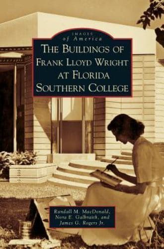 Buildings of Frank Lloyd Wright at Florida Southern College (Hardback or Cased B