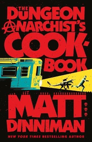 The Dungeon Anarchist's Cookbook: Book 3 in Matt D... by Dinniman, Matt Hardback