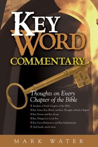 Key Word Commentary: Thoughts on Every Chapter of the Bible