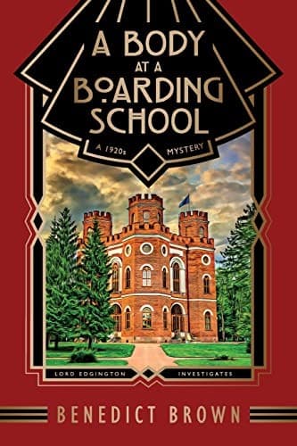 A Body at a Boarding School: A 1920s Mystery (Lord Edgington Investigates......