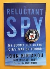 The Reluctant Spy by John Kiriakou My Secret Life in CIA War on Terror PAPERBACK