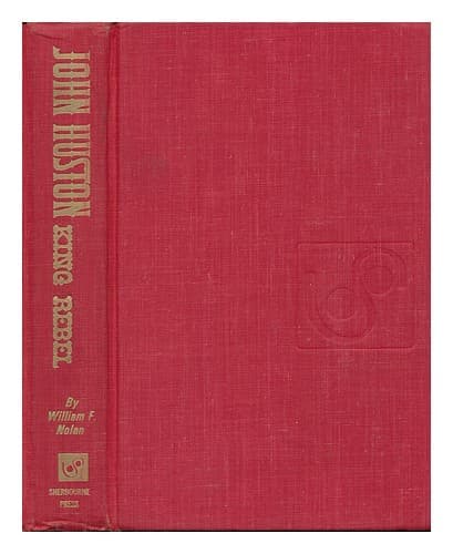 NOLAN, WILLIAM F (1928-?) John Huston, King Rebel 1965 Prima Edizione Rilegato