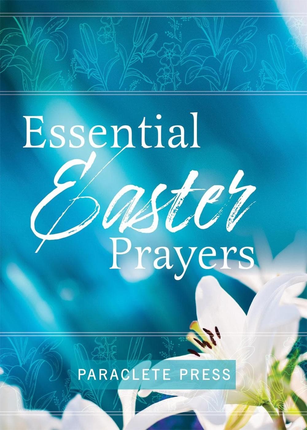 Essential Easter Prayers by Editors at Paraclete Press (English) Paperback Book