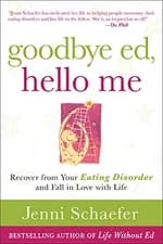 GOODBYE ED, HELLO ME: RECOVER FROM YOUR EATING DISORDER By Jenni Schaefer *Mint*