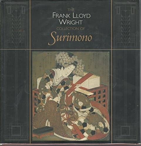 THE FRANK LLOYD WRIGHT COLLECTION OF SURIMONO By Joan B. Mirviss & John T.