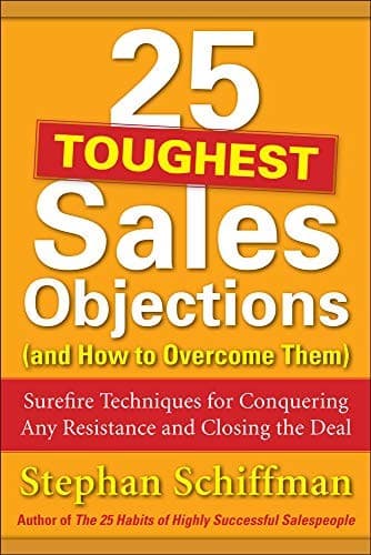 25 Toughest Sales Objections-and How to Overcome Them: Surefire